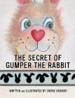 The Secret of Gumper the Rabbit By Cherie Okonski Cover Image