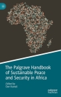 The Palgrave Handbook of Sustainable Peace and Security in Africa By Dan Kuwali (Editor) Cover Image