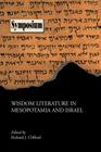 Wisdom Literature in Mesopotamia and Israel (Society of Biblical Literature Symposium) By Richard J. Clifford (Editor) Cover Image