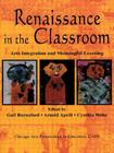 Renaissance in the Classroom: Arts Integration and Meaningful Learning By Gail E. Burnaford (Editor), Arnold Aprill (Editor), Cynthia Weiss (Editor) Cover Image