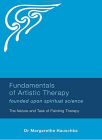 Fundamentals of Artistic Therapy: Founded Upon Spiritual Science: The Nature and Task of Painting Therapy Cover Image