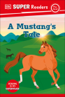 DK Super Readers Pre-Level A Mustang's Tale Cover Image