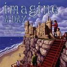 Imagine a Day (Imagine a...) By Sarah L. Thomson, Rob Gonsalves (Illustrator) Cover Image