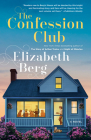The Confession Club: A Novel By Elizabeth Berg Cover Image