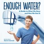 Enough Water?: A Guide to What We Have and How We Use It Cover Image