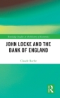 John Locke and the Bank of England (Routledge Studies in the History of Economics) Cover Image