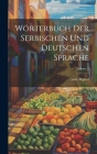 Wörterbuch der serbischen und deutschen Sprache; Volume 2 By Orde Popovi Cover Image