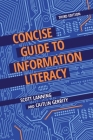 Concise Guide to Information Literacy By Scott Lanning, Caitlin Gerrity Cover Image