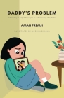 Daddy's Problem: A short story to help children gain an understanding of addiction By Aman Premji Cover Image
