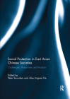 Social Protection in East Asian Chinese Societies: Challenges, Responses and Impacts Cover Image