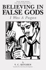 Believing in False Gods: I Was A Pagan By Carl "tuchy" Palmieri (Editor), V. C. Kitchen Cover Image