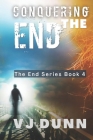 Conquering The End: Book 4 in The Survival of the End Time Remnants Cover Image