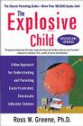 The Explosive Child: A New Approach for Understanding and Parenting Easily Frustrated, Chronically Inflexible Children By PhD Greene, Ross W. Cover Image
