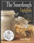 The Sourdough Cookbook for Beginners: Learn the FINE ART of Fermented Bread and Become a Master Baker By Grace Dough Cover Image