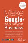 Make Google+ Work for your Business: The complete guide to marketing your business, generating leads, finding new customers and building your brand on By Alex Stearn Cover Image