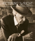 Picturing Wright: An Album from Frank Lloyd Wright's Photographer By Pedro E. Guerrero, Martin Filler (Foreword by), Dixie Legler Guerrero (Afterword by) Cover Image