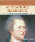 Alexander Hamilton: Estadista Estadounidense (Grandes Personajes en la Historia de los Estados Unidos) By Aleine Degraw, Tomas Gonzalez (Translator) Cover Image