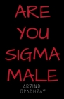 Are You SIGMA Male By Arvind Upadhyay Cover Image