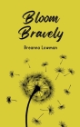 Bloom Bravely Cover Image