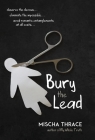 Bury the Lead By Mischa Thrace Cover Image