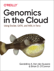 Genomics in the Cloud: Using Docker, Gatk, and Wdl in Terra By Geraldine A. Van Der Auwera, Brian D. O'Connor Cover Image