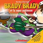 Brady Brady Et La Super Patineuse By Mary Shaw, Chuck Temple (Illustrator) Cover Image