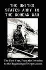 United States Army in the Korean War: The First Year, from the Invasion to the Beginning of Negotiations Cover Image