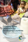 Drinking Water Treatment for Developing Countries: Physical, Chemical and Biological Pollutants By Aniruddha Bhalchandra Pandit, Jyoti Kishen Kumar Cover Image
