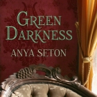 Green Darkness By Anya Seton, Heather Wilds (Read by) Cover Image