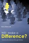 Will I Make a Difference?: Community Service through Rotary By Nancy Eidsvik Ma Cover Image