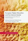 European Higher Education and the Internal Market: Tensions Between European Policy and National Sovereignty (Issues in Higher Education) By Cristina Sin (Editor), Orlanda Tavares (Editor), Sónia Cardoso (Editor) Cover Image