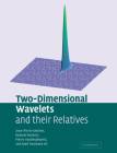 Two-Dimensional Wavelets and Their Relatives By Jean-Pierre Antoine, Romain Murenzi, Pierre Vandergheynst Cover Image