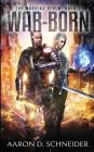 War-Born: The Warring Realm, Book 1 By Aaron D. Schneider Cover Image