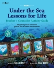 Under the Sea: Lessons for Life: Teacher + Counselor Activity Guide - Integrating Social-Emotional Growth and Academic Development Volume 1 Cover Image