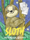 Sloth Coloring Book for Adults, Men and Women: Funny Sloth Animal Designs for Teens and Adult Cover Image