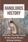 Randlords History: What Are The Key Trends In The South African Mining Industry: Mining Story Ideas Cover Image
