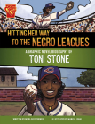 Hitting Her Way to the Negro Leagues: A Graphic Novel Biography of Toni Stone By Myra Faye Turner, Markia Jenai (Illustrator) Cover Image