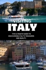 Visiting Italy: The ultimate guide to discovering Italy's treasures and beauty. Cover Image