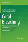 Coral Bleaching: Patterns, Processes, Causes and Consequences (Ecological Studies #233) By Madeleine J. H. van Oppen (Editor), Janice M. Lough (Editor) Cover Image
