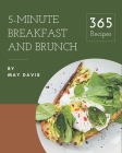 365 5-Minute Breakfast and Brunch Recipes: Welcome to 5-Minute Breakfast and Brunch Cookbook By May Davis Cover Image