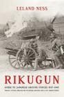 Rikugun: Volume 1 - Tactical Organization of Imperial Japanese Army & Navy Ground Forces By Leland Ness Cover Image