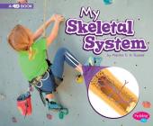 My Skeletal System: A 4D Book By Martha E. H. Rustad Cover Image