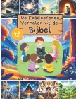 De Fascinerende Verhalen uit de Bijbel: De meest geliefde geïllustreerde bijbelverhalen, voor kinderen van 4 tot 8 jaar met boeiende en meeslepende af Cover Image