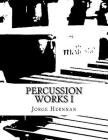 Percussion Works I By Jorge Hernnan Cover Image