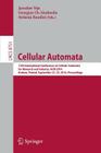 Cellular Automata: 11th International Conference on Cellular Automata for Research and Industry, Acri 2014, Krakow, Poland, September 22- By Jaroslaw Was (Editor), Georgios Sirakoulis (Editor), Stefania Bandini (Editor) Cover Image