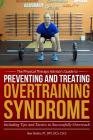 Preventing and Treating Overtraining Syndrome: Including Tips and Tactics to Successfully Overreach By Ben Shatto Cover Image