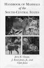 Handbook of Mammals of the South-Central States By Jerry R. Choate, J. Knox Jones, Clyde Jones Cover Image