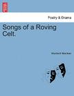 Songs of a Roving Celt. By Murdoch MacLean Cover Image
