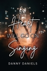 My Heart Will Go On Singing By Danny Daniels Cover Image