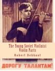 The Young Soviet Violinist--Violin Parts: Solo Works for Young Violinists by Soviet Composers By Robert Debbaut Cover Image